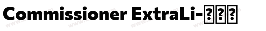 Commissioner ExtraLi字体转换 Commissioner ExtraLi字体转换